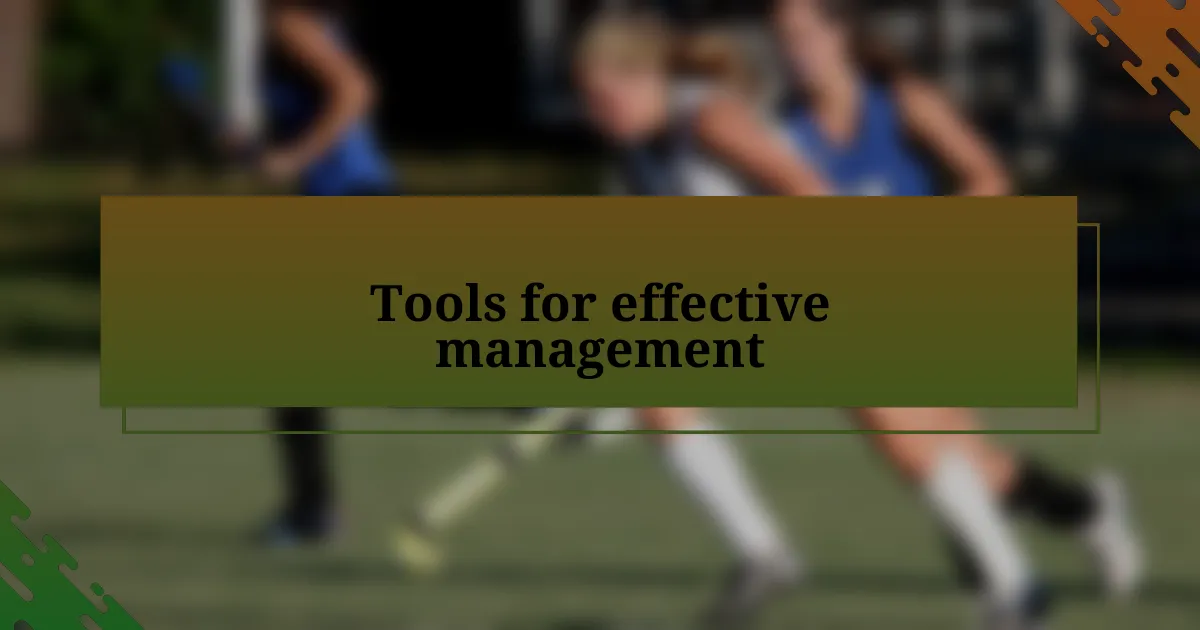 Tools for effective management