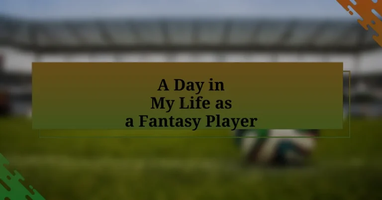 A Day in My Life as a Fantasy Player