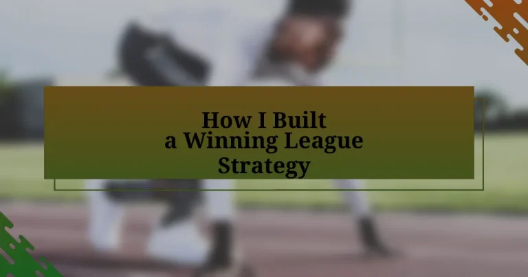 How I Built a Winning League Strategy