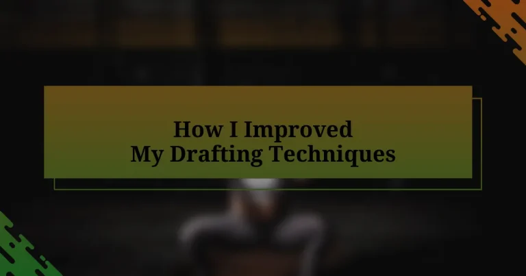 How I Improved My Drafting Techniques