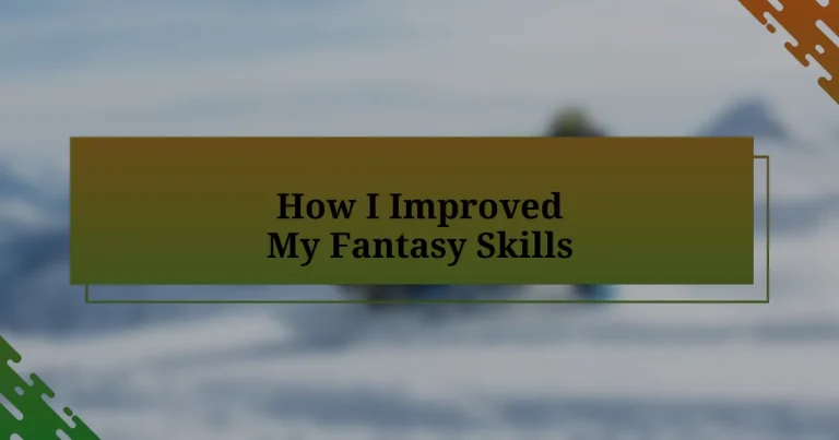 How I Improved My Fantasy Skills