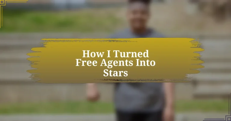 How I Turned Free Agents Into Stars