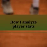 How I analyze player stats