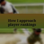 How I approach player rankings