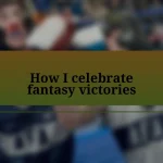 How I celebrate fantasy victories