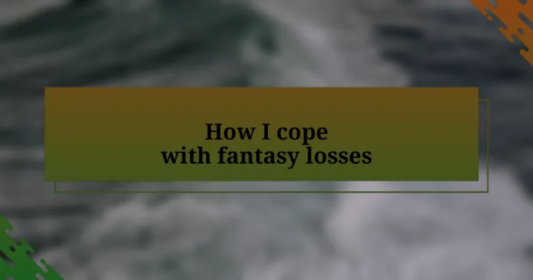 How I cope with fantasy losses