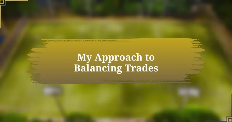 My Approach to Balancing Trades