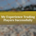 My Experience Trading Players Successfully