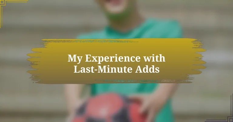 My Experience with Last-Minute Adds