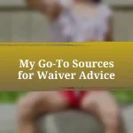 My Go-To Sources for Waiver Advice