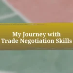 My Journey with Trade Negotiation Skills
