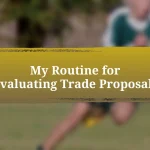 My Routine for Evaluating Trade Proposals