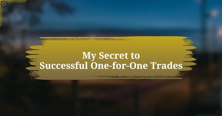 My Secret to Successful One-for-One Trades