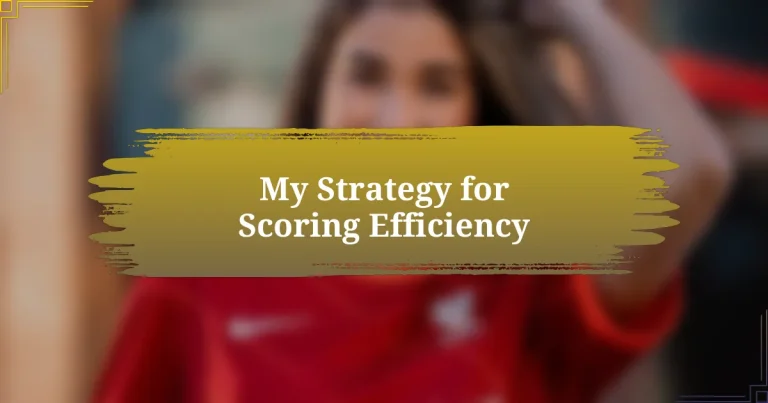 My Strategy for Scoring Efficiency