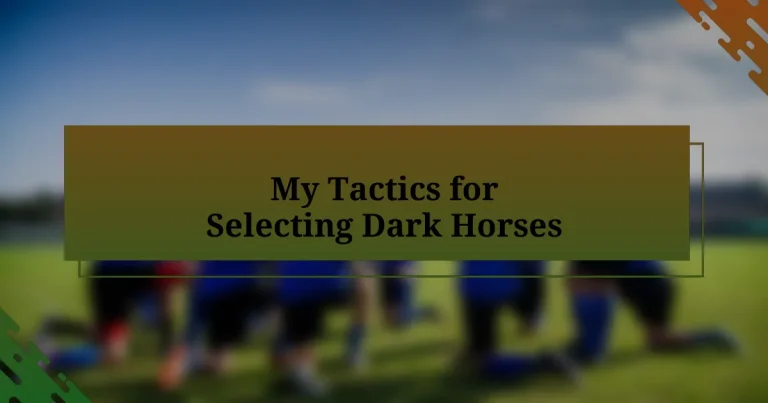 My Tactics for Selecting Dark Horses