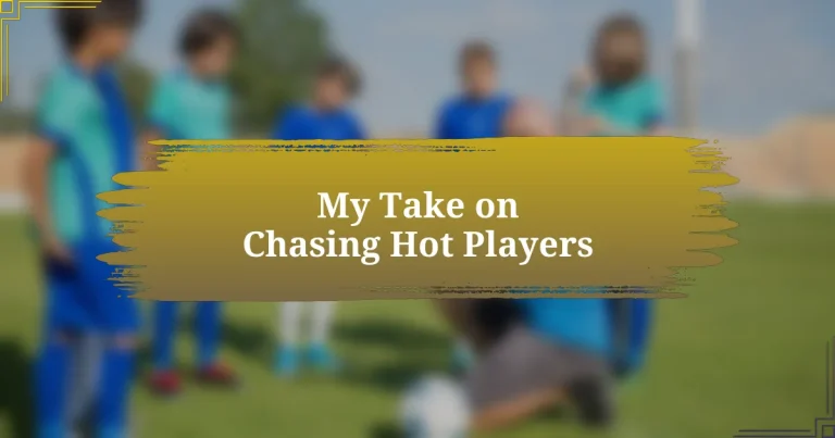 My Take on Chasing Hot Players