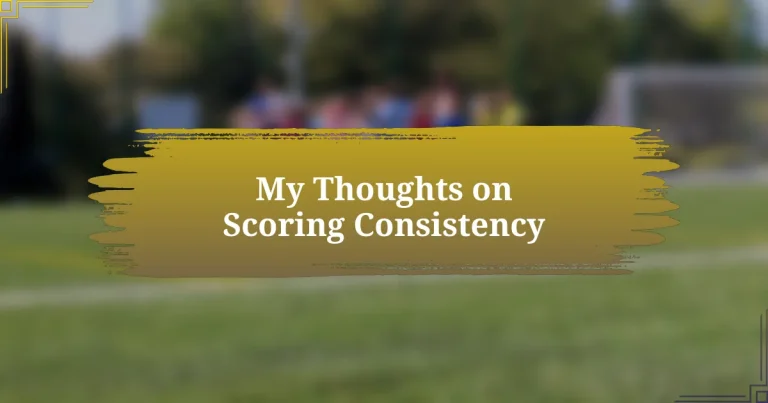 My Thoughts on Scoring Consistency