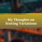 My Thoughts on Scoring Variations