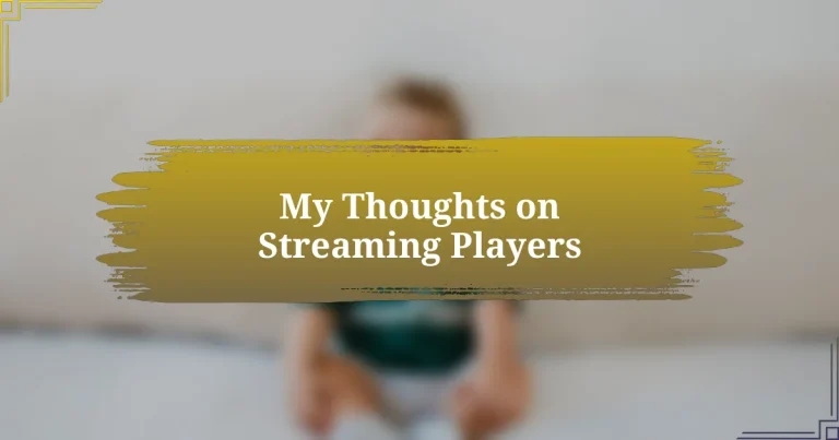 My Thoughts on Streaming Players