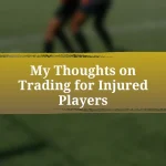 My Thoughts on Trading for Injured Players