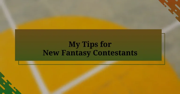 My Tips for New Fantasy Contestants