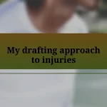 My drafting approach to injuries