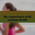 My experience with auction drafts