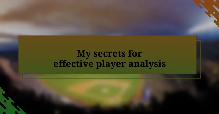 My secrets for effective player analysis