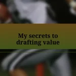 My secrets to drafting value