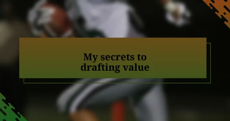 My secrets to drafting value