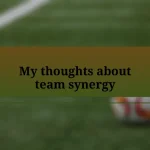 My thoughts about team synergy