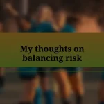 My thoughts on balancing risk