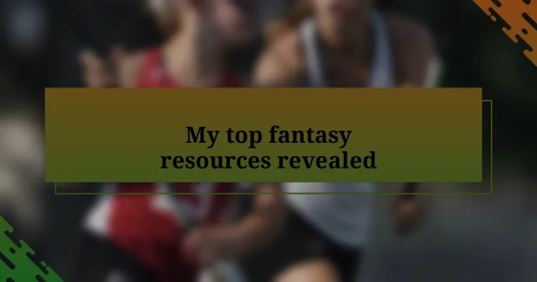 My top fantasy resources revealed