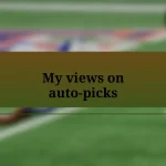 My views on auto-picks