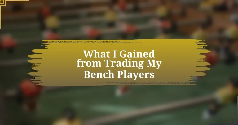 What I Gained from Trading My Bench Players