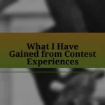 What I Have Gained from Contest Experiences