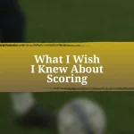 What I Wish I Knew About Scoring