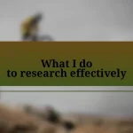 What I do to research effectively