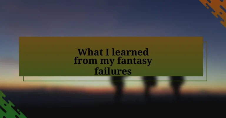 What I learned from my fantasy failures