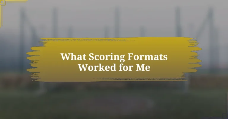 What Scoring Formats Worked for Me