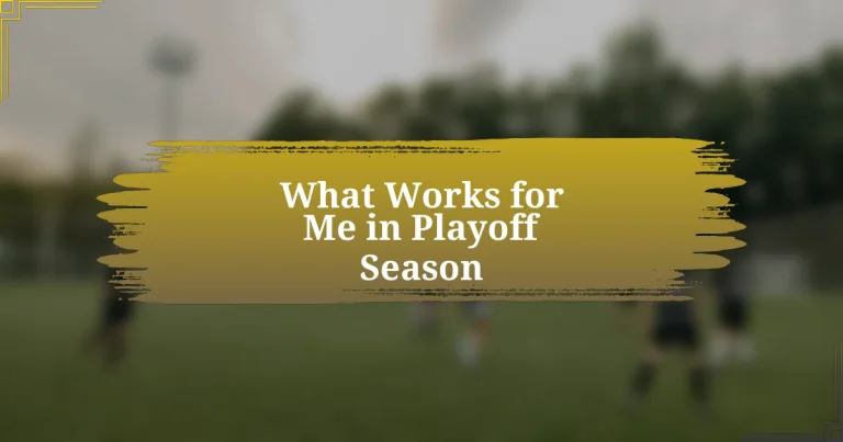 What Works for Me in Playoff Season