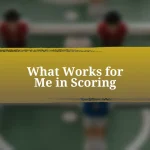 What Works for Me in Scoring