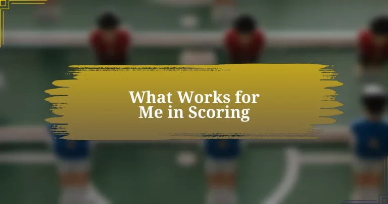 What Works for Me in Scoring
