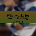 What works for me in trading players