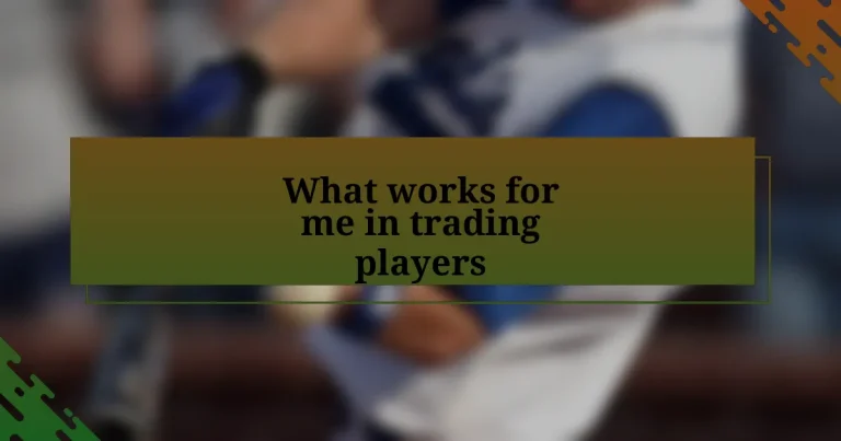 What works for me in trading players