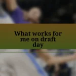 What works for me on draft day