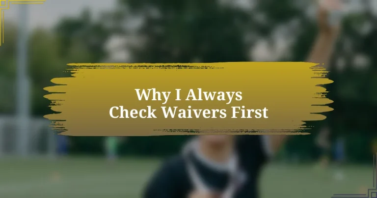 Why I Always Check Waivers First