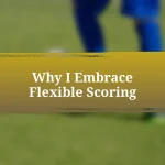 Why I Embrace Flexible Scoring
