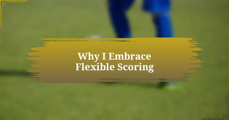 Why I Embrace Flexible Scoring