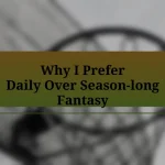 Why I Prefer Daily Over Season-long Fantasy